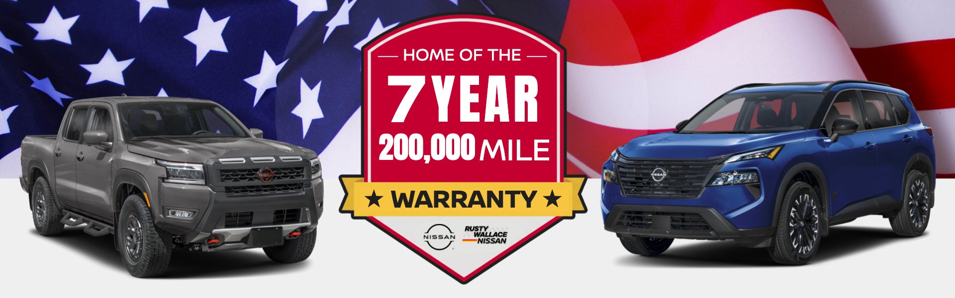 Home of the 7 year/200,000-mile warranty
